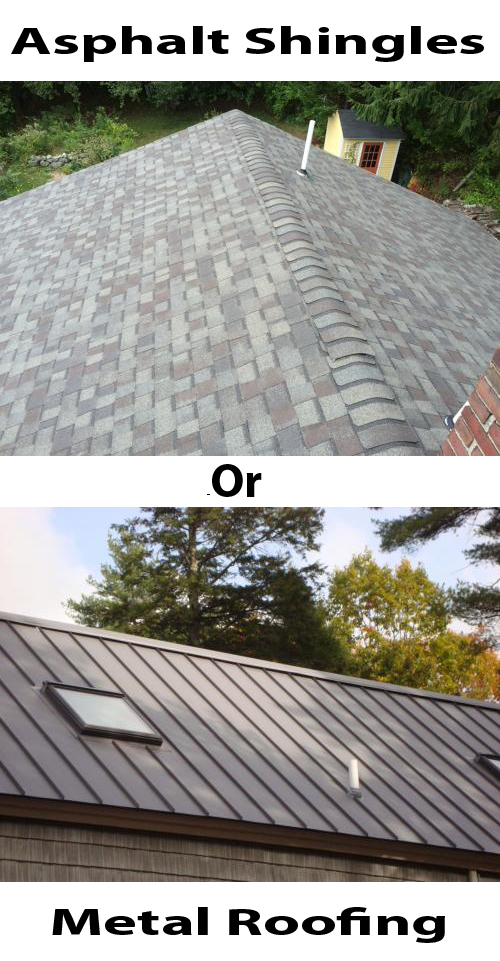 Asphalt shingles or metal roofing